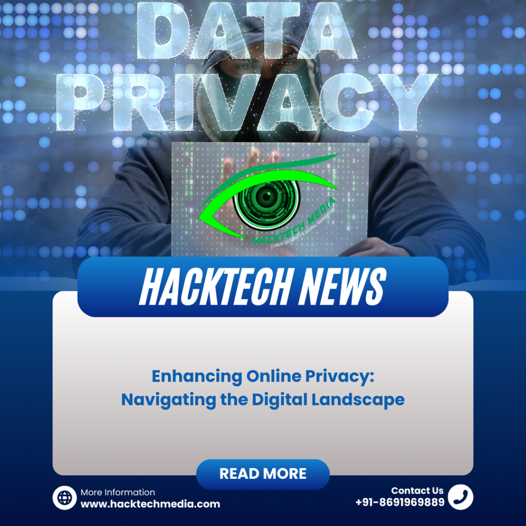 Enhancing Online Privacy Navigating the Digital Landscape