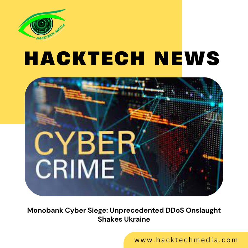 Monobank Cyber Siege: Unprecedented DDoS Onslaught Shakes Ukraine