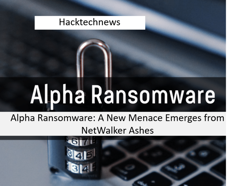 Alpha Ransomware: A New Menace Emerges from NetWalker Ashes