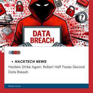 Hackers Strike Again Robert Half Faces Second Data Breach
